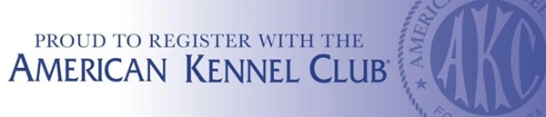 Proud to register with American kennel Club.