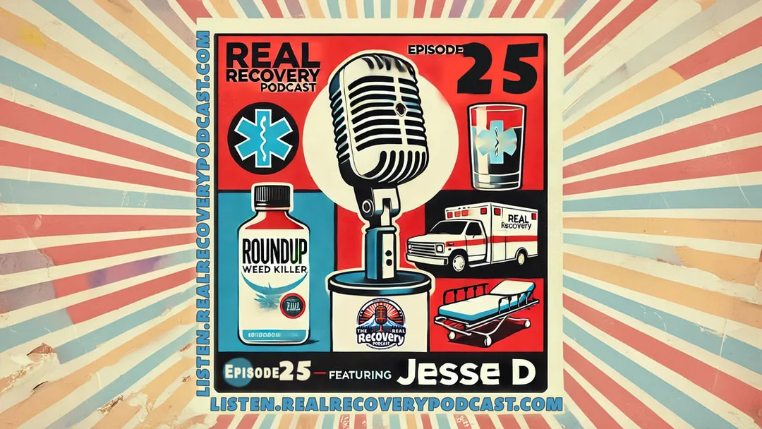 overcoming addiction and loss podcast, Jesse D. recovery journey, Real Recovery Podcast episode 25, surviving darkness and finding hope, powerful recovery stories 2024