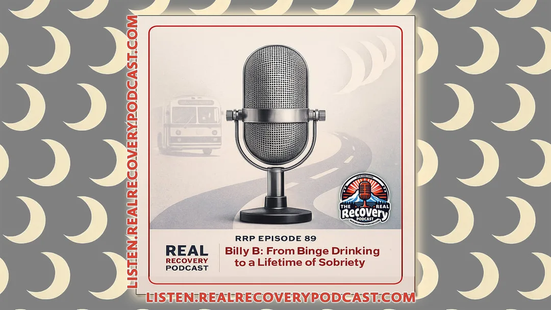 binge drinking recovery story, long-term sobriety interview, AA meeting experience, family addiction patterns, Real Recovery Podcast episode 89