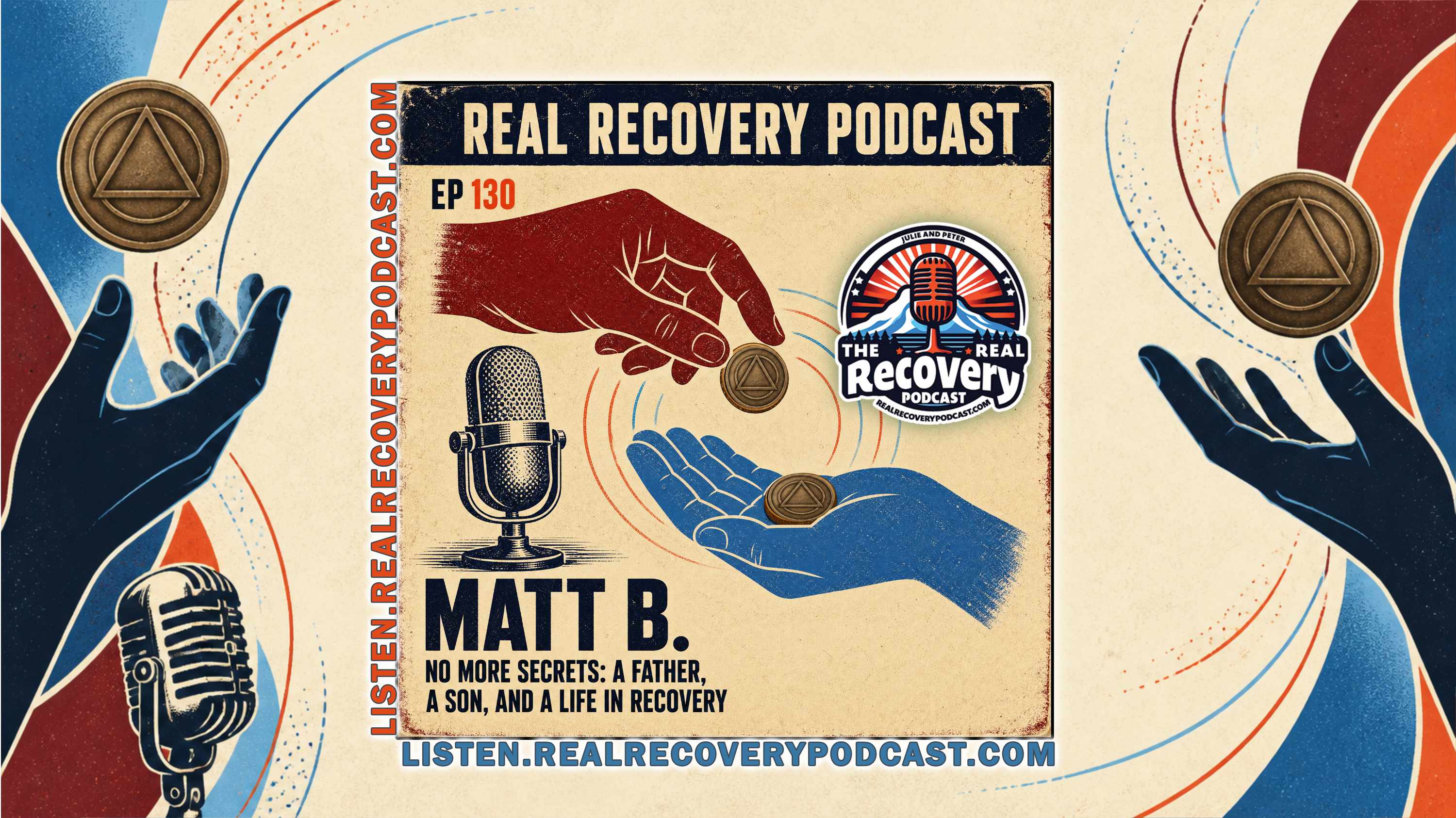 RRP 130 — Matt B. / No More Secrets: A Father, a Son, and a Life in Recovery
