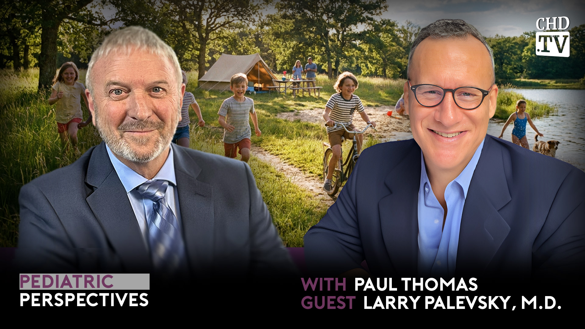 With the Wind with Dr. Paul — Show 208: Pediatric Perspectives: Nature, Sun & Real Play: Get Your Kids Outside This Summer with Larry Palevsky, M.D.