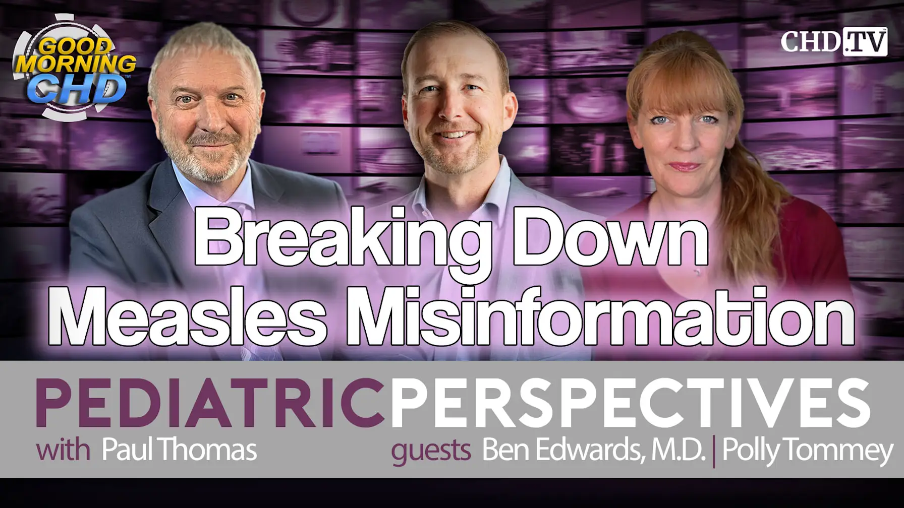 Dr. Paul, Ben Edwards, M.D., and Polly Tommey discussing measles treatment and MMR vaccine safety.