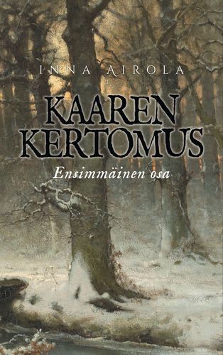 Inna Airolan Kaaren kertomuksen ensimmäinen osa. 