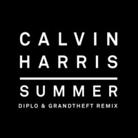 Diplo & Grandtheft Remix of Calvin Harris' 'Summer' is finally here!