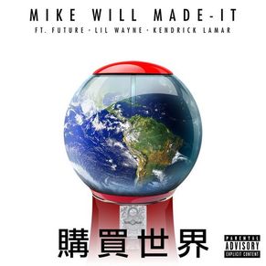 Mike Will Made It - Buy The World Feat. Lil Wayne, Kendrick Lamar & Future