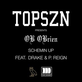 Take a listen to OB OBrien 'Schemin' Up' Feat. Drake & P Reign