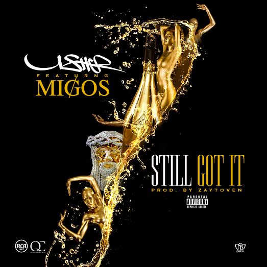 Take a listen to Usher ft. Migos 'I still Got It' produced by Zaytoven