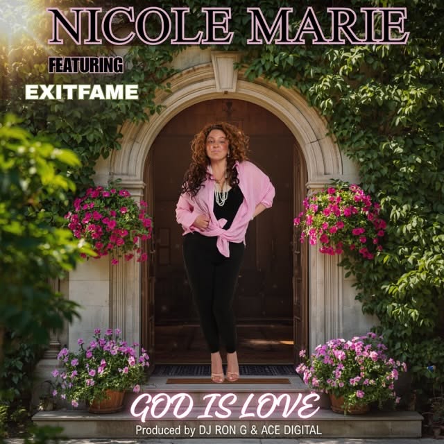 Nicole Marie VP Drops Soul-Stirring New Anthem “God Is Love” Featuring EXITFAME