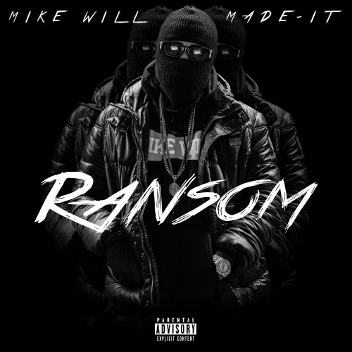 MikeWillMade-IT 'Ransom' mixtape ft. Kendrick Lamar, Lil Wayne, Young Thug, + more out now!