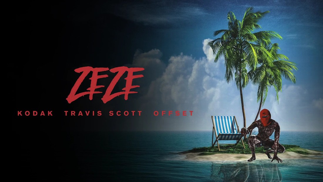 Kodak Black-‘ZEZE’ featuring Travis Scott & Offset