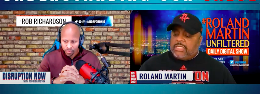 Roland Martin: The Legacy of Roland Martin and the Future of Roland Martin Unfiltered - 3 Part Interview with Disruption Now's Rob Richardson