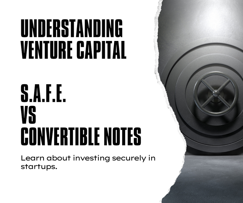 Understanding Venture Capital: What's the difference between a SAFE and a Convertible Note?