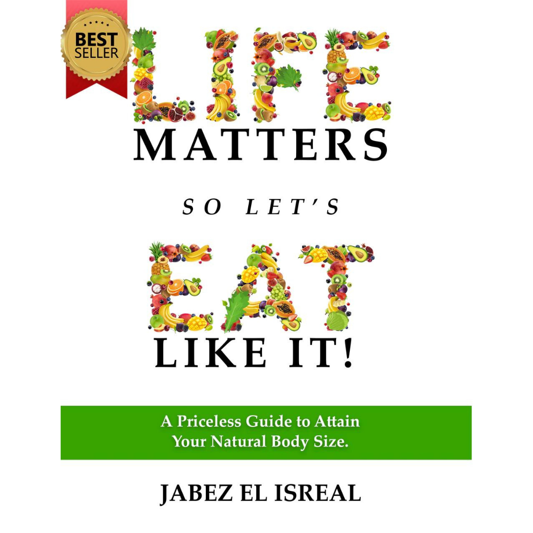 Jabez El Israel new book "Life Matters So Let's Eat Like It!" out now!