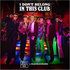 Why Don't We & Macklemore- "I Don't Belong In This Club"