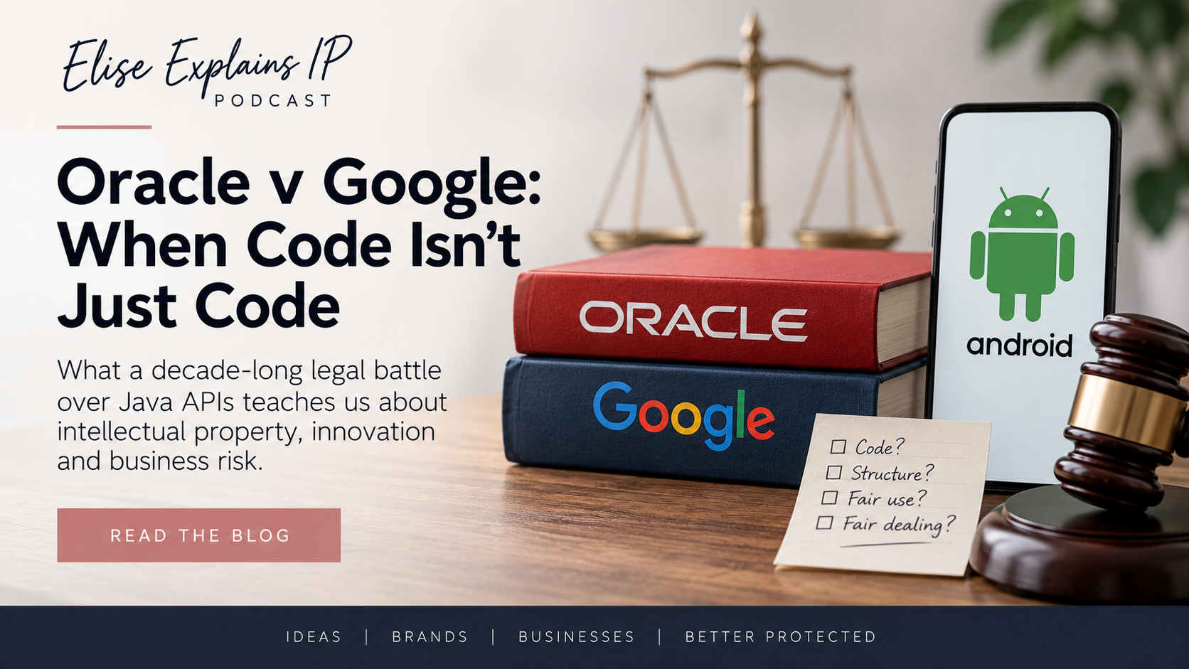 Oracle v Google blog hero image featuring an Android phone, law books, scales of justice and a gavel, illustrating the Java API copyright dispute and the difference between fair use and fair dealing.