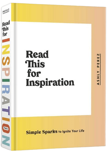 Read This for Inspiration, by Ashly Perez - A Review