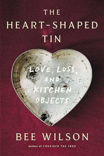The Heart-Shaped Tin, by Bee Wilson - A Review