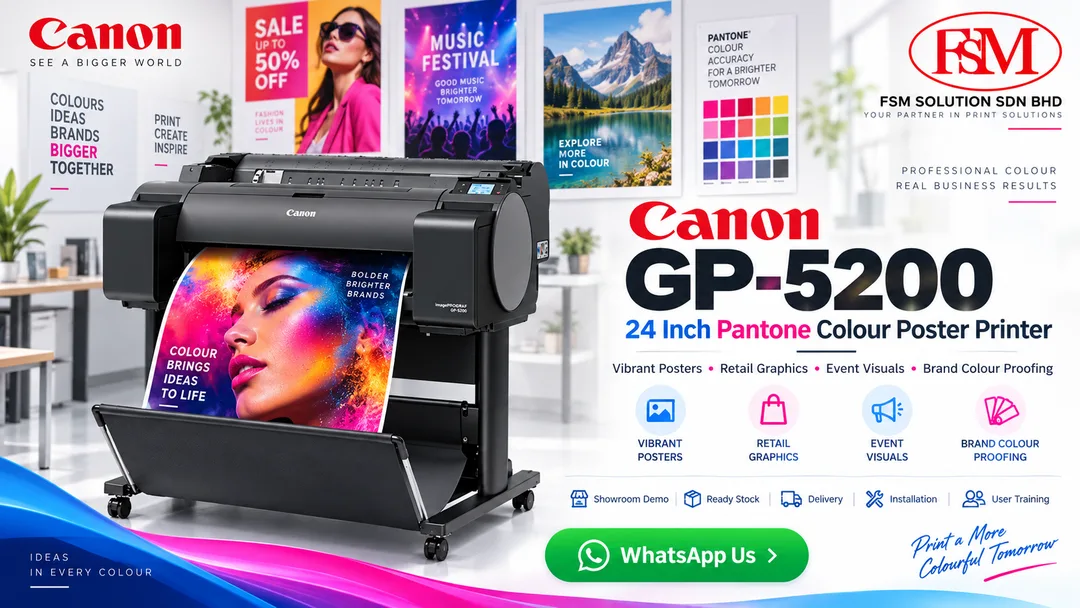 Canon imagePROGRAF GP-5200 24 inch Pantone colour poster printer in Petaling Jaya Kuala Lumpur by FSM Solution Sdn Bhd for vibrant posters retail advertising event graphics photography proofing and brand colour printing nationwide Malaysia