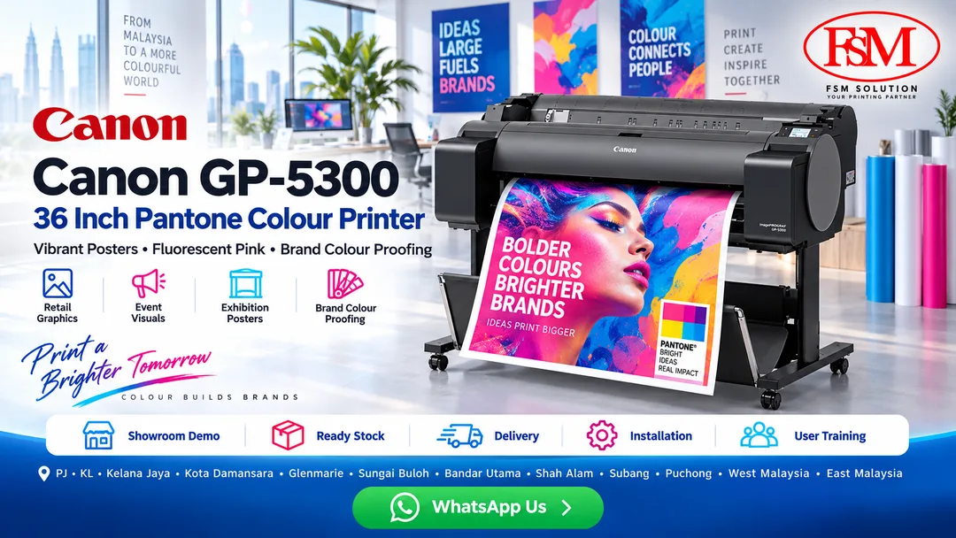 Canon imagePROGRAF GP-5300 36 inch Pantone colour poster printer in Petaling Jaya Kuala Lumpur by FSM Solution Sdn Bhd for vibrant posters retail graphics event visuals exhibition displays photo posters advertising artwork brand colour proofing and nationwide Malaysia delivery