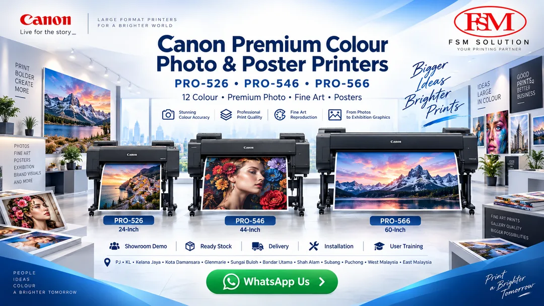 Canon imagePROGRAF PRO-526 PRO-546 PRO-566 premium 12 colour large format photo and poster printer in Petaling Jaya Kuala Lumpur by FSM Solution Sdn Bhd for professional photo prints fine art prints posters gallery displays exhibition graphics brand visuals colour proofing and nationwide Malaysia delivery
