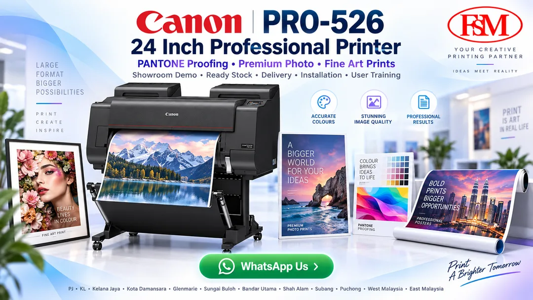 Canon imagePROGRAF PRO-526 24 inch PANTONE proofing premium photo and poster printer in Petaling Jaya Kuala Lumpur by FSM Solution Sdn Bhd for professional photo prints fine art prints posters colour proofing brand visuals design proofs and nationwide Malaysia delivery