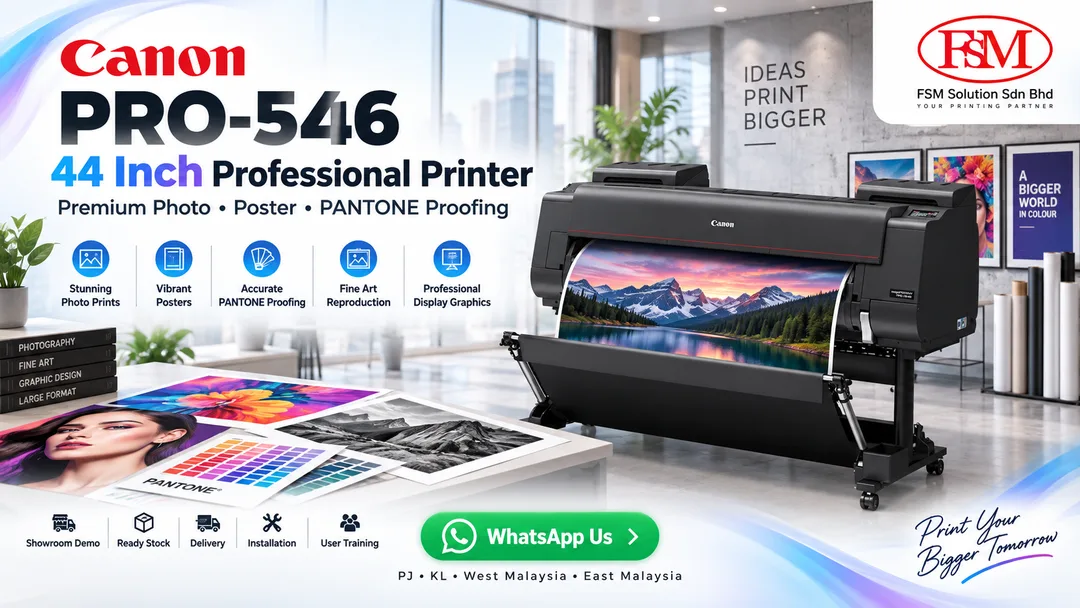 Canon imagePROGRAF PRO-546 44 inch premium photo poster and PANTONE proofing printer in Petaling Jaya Kuala Lumpur by FSM Solution Sdn Bhd for professional photo prints fine art prints posters gallery prints brand visuals colour proofing exhibition graphics and nationwide Malaysia delivery