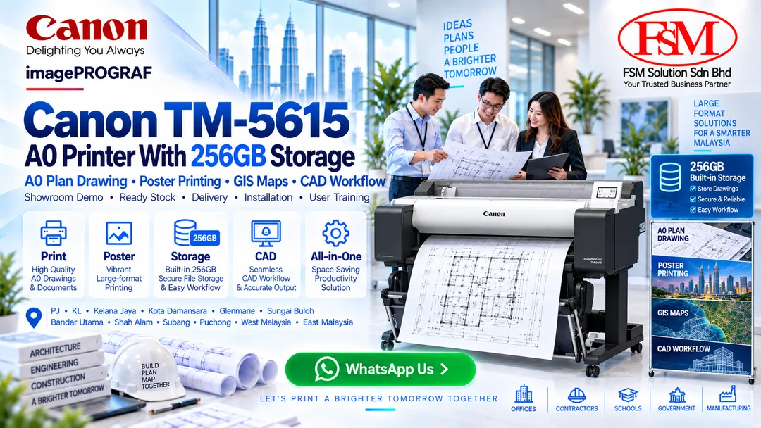 Canon imagePROGRAF TM-5615 A0 plan drawing printer and A0 poster printer with 256GB storage in Petaling Jaya Kuala Lumpur by FSM Solution Sdn Bhd for AutoCAD plans, CAD drawings, GIS maps, engineering drawings and poster printing nationwide Malaysia
