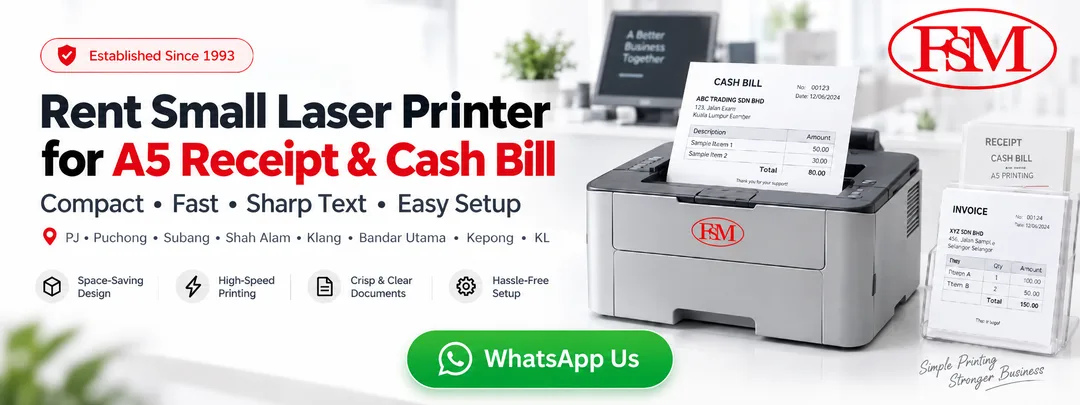 Small laser printer rental for A5 paper receipt, cash bill and invoice printing in PJ, Puchong, Subang, Shah Alam, Klang, Bandar Utama, Kepong and KL
