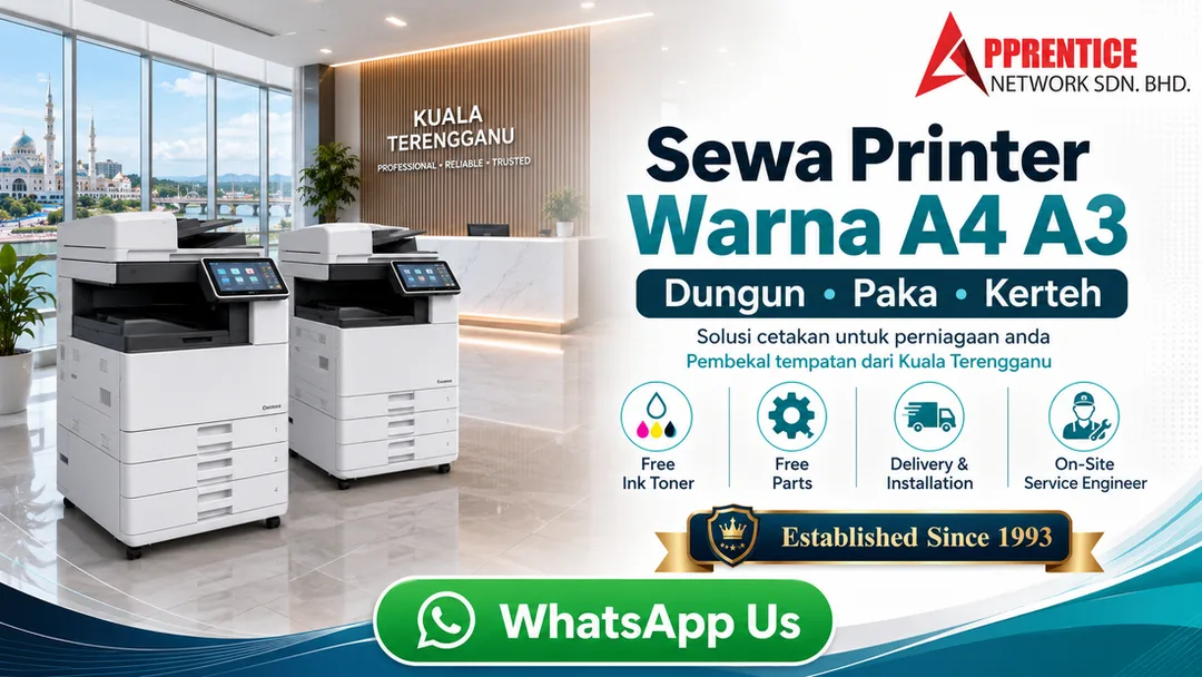 Sewa printer warna A4 A3 Dungun Paka Kerteh Terengganu dari Apprentice Network Kuala Terengganu dengan free toner free parts delivery installation dan on-site service engineer