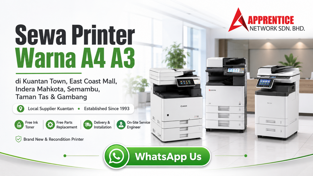 Sewa printer warna A4 A3 Kuantan Town East Coast Mall Indera Mahkota Semambu Taman Tas Gambang dari Apprentice Network Kuantan dengan free toner free parts delivery installation dan on-site service engineer