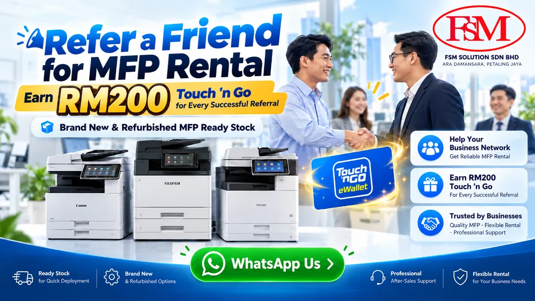 FSM Solution MFP rental referral program in Malaysia – refer a business for photocopier rental and receive RM200 Touch 'n Go reward