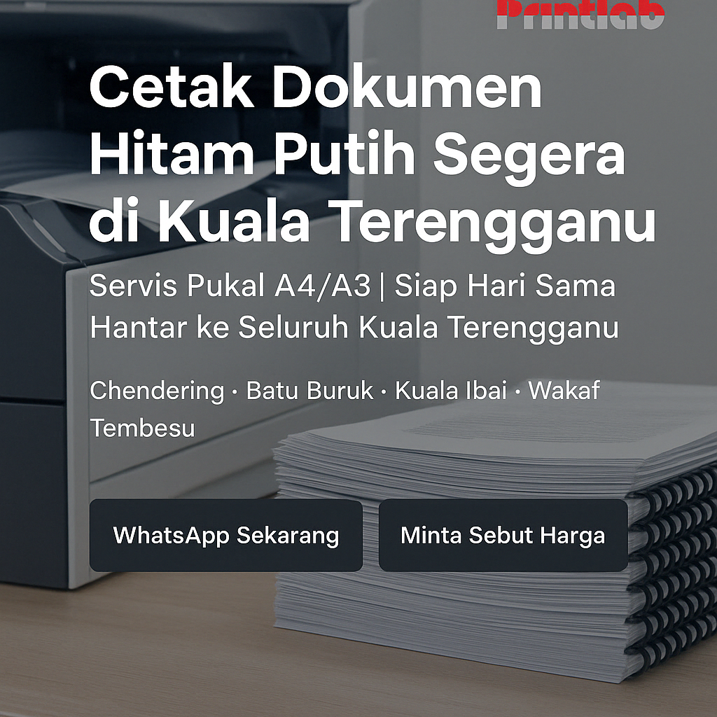 Cetak Dokumen Hitam Putih Segera di Kuala Terengganu