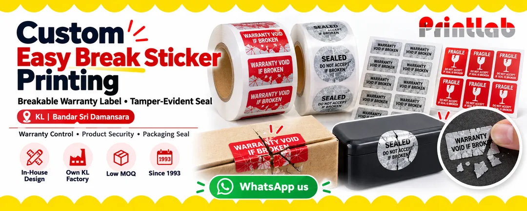 Custom easy break sticker and breakable warranty label printing in KL for product security, tamper-evident seals and warranty control by Printlab Bandar Sri Damansara