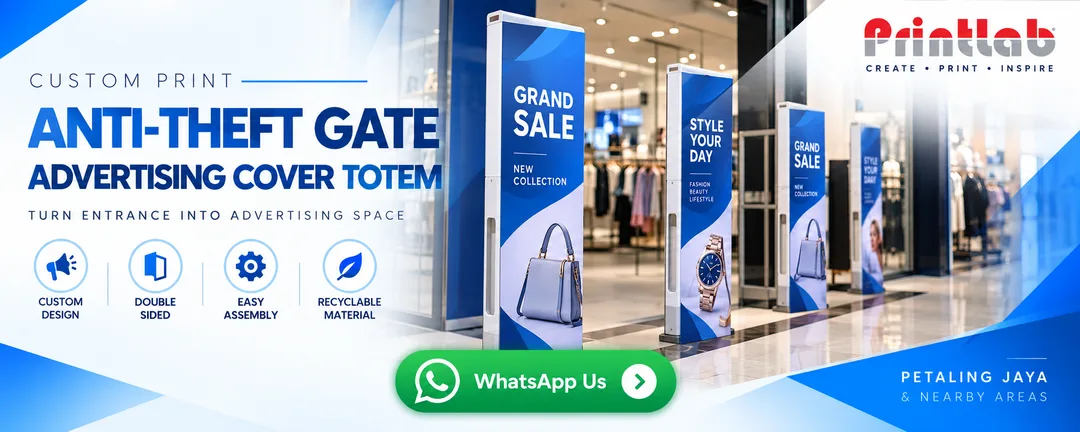 Custom printed anti-theft gate advertising cover totem slipped over retail store entrance EAS security scanners, manufactured at Printlab Marketing Ara Damansara PJ printing factory.