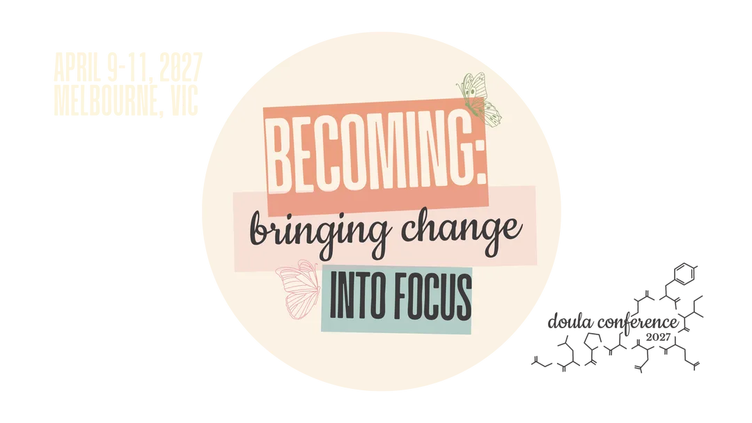 Doula Conference 2027
Save the Date
April 9-11, 2027
Melbourne, VIC
