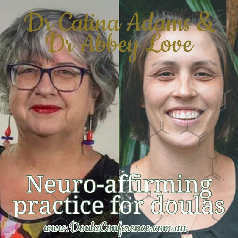Dr Catina Adams ​& Dr Abbey Love 'Neuro-affirming practice for doulas'