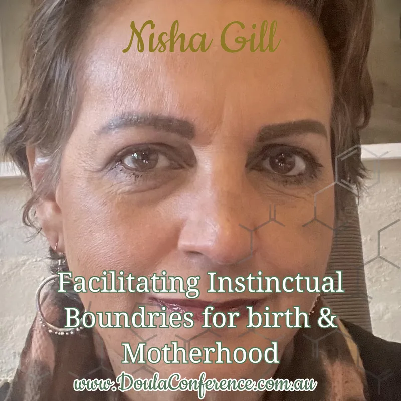 Nisha Gill (Mini workshop) 'Soft & Fierce: Facilitating Instinctual Boundaries For Birth & Motherhood'