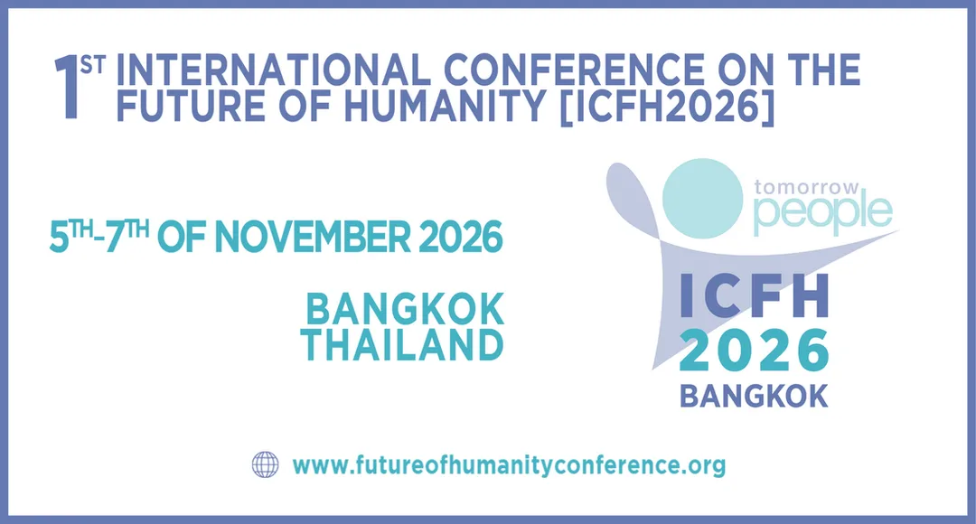 1st International Conference on the Future of Humanity [ICFH2026], 5th-7th November 2026, Bangkok, Thailand