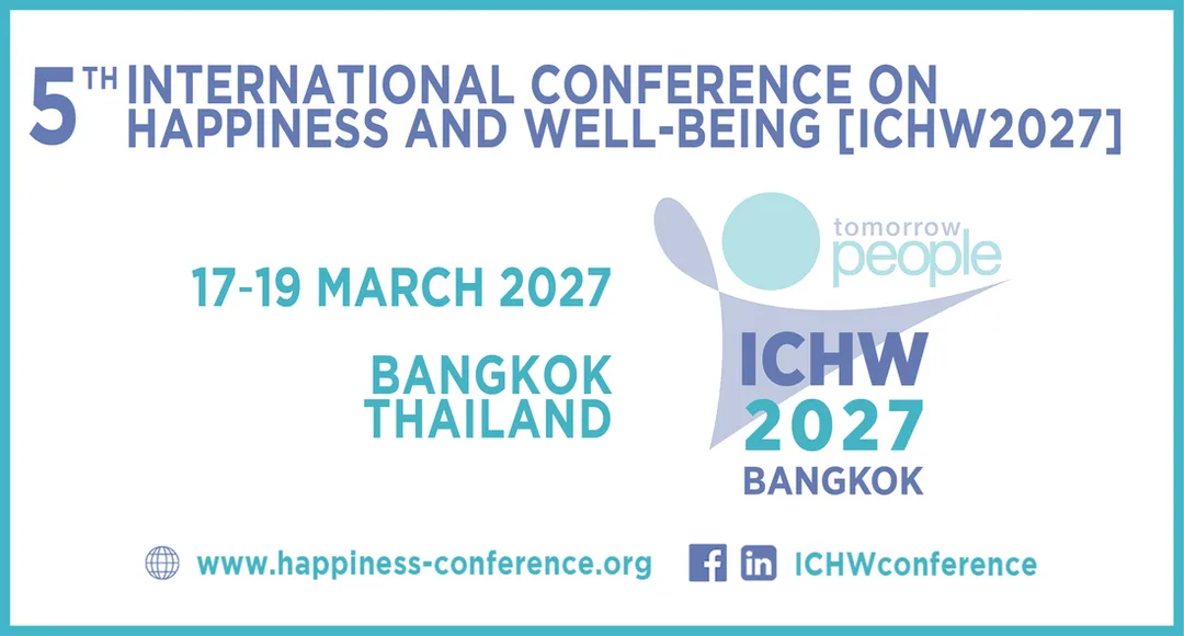 Banner 5th International Conference on Happiness and Well-being [ICHW2027], 17-19 March 2027 - ​Bangkok, Thailand