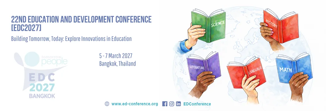 22nd Education and Development Conference [EDC2027], 5th - 7th of March 2027 - Bangkok, Thailand
