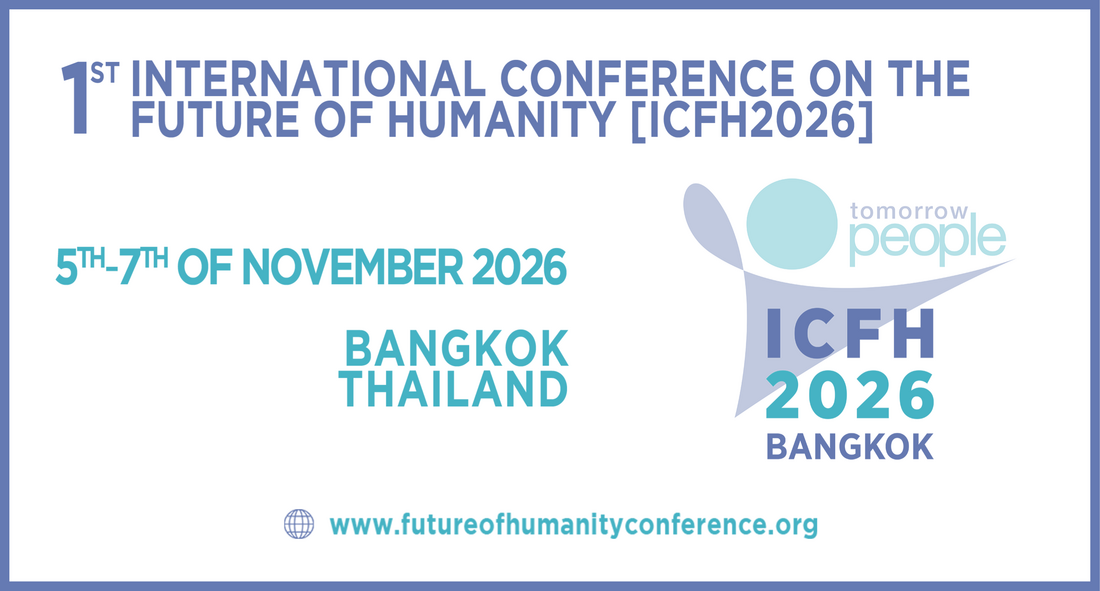 1st International Conference on the Future of Humanity [ICFH2026], 5th-7th November 2026, Bangkok, Thailand