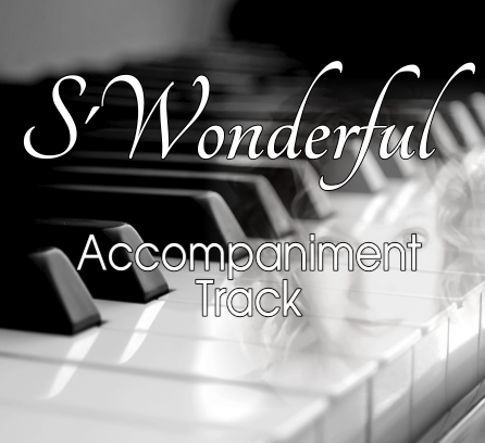 S'Wonderful Accompaniment Track