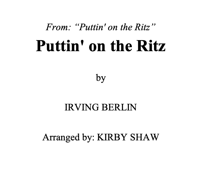 Puttin’ On The Ritz (arr. Kirby Shaw)
