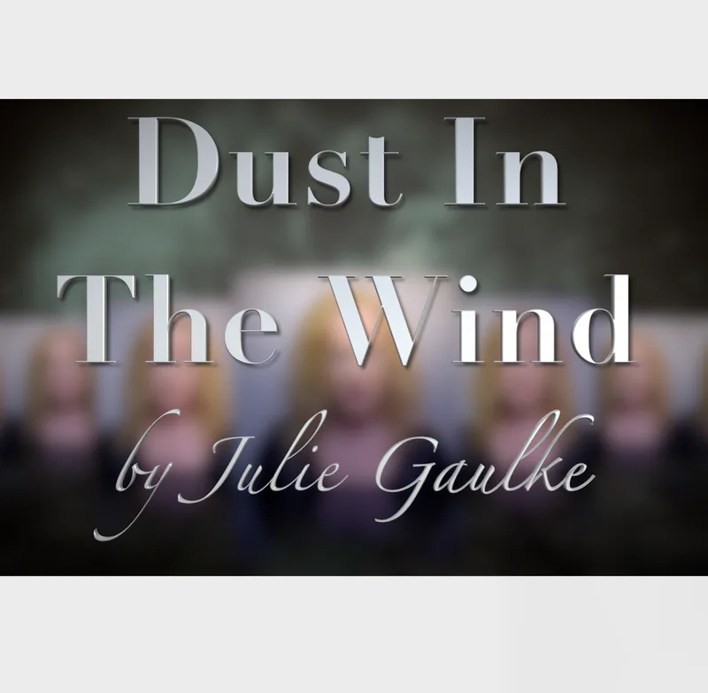 Dust In The Wind (arr. Julie Gaulke)