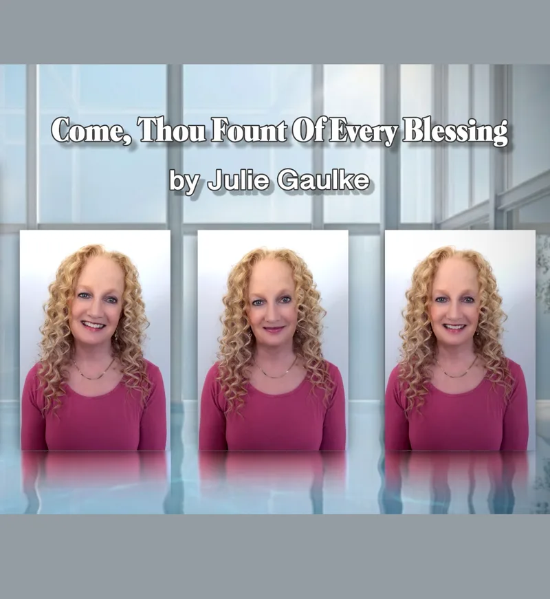 Come Thou Fount Of Every Blessing (arr. Julie Gaulke)