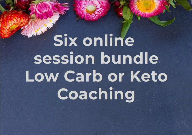 Low Carb / Keto Coaching Bundle - Six online sessions