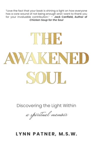 The Awakened Soul -- By, Lynn Patner, MSW