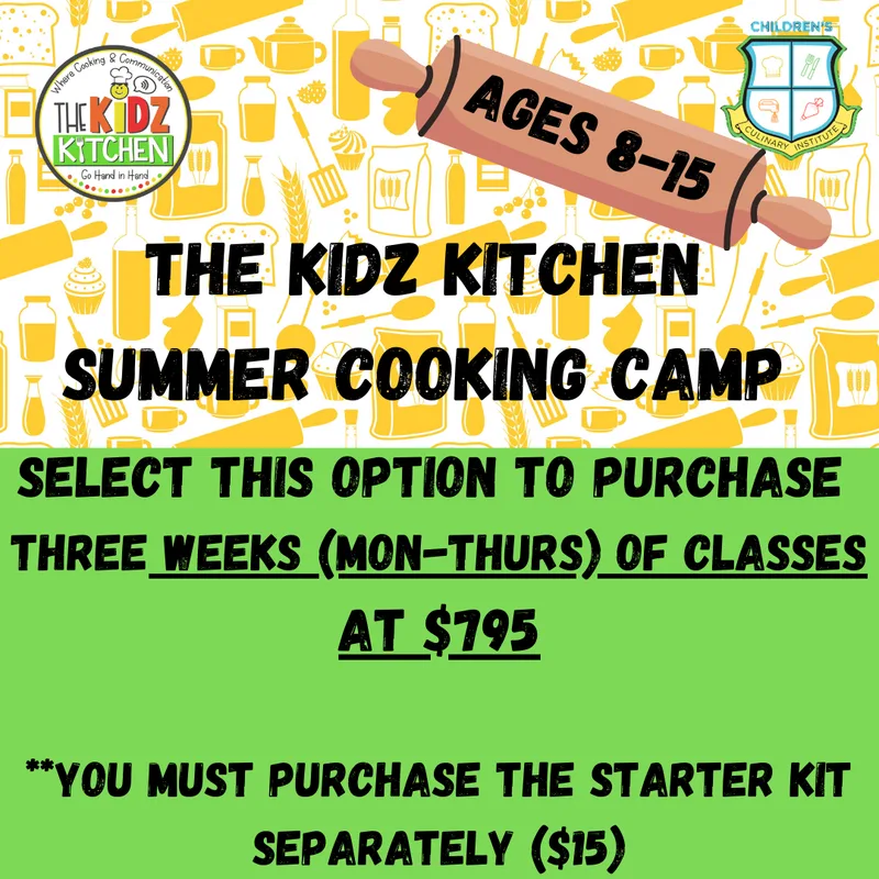 THE KIDZ KITCHEN SUMMER COOKING CAMP 2026---THREE WEEKS OF CLASSES (9:30 am-12:30 pm-MON-THURS)