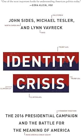 Identity Crisis:  The 2016 Presidential Campaign and the Battle for the Meaning of America 