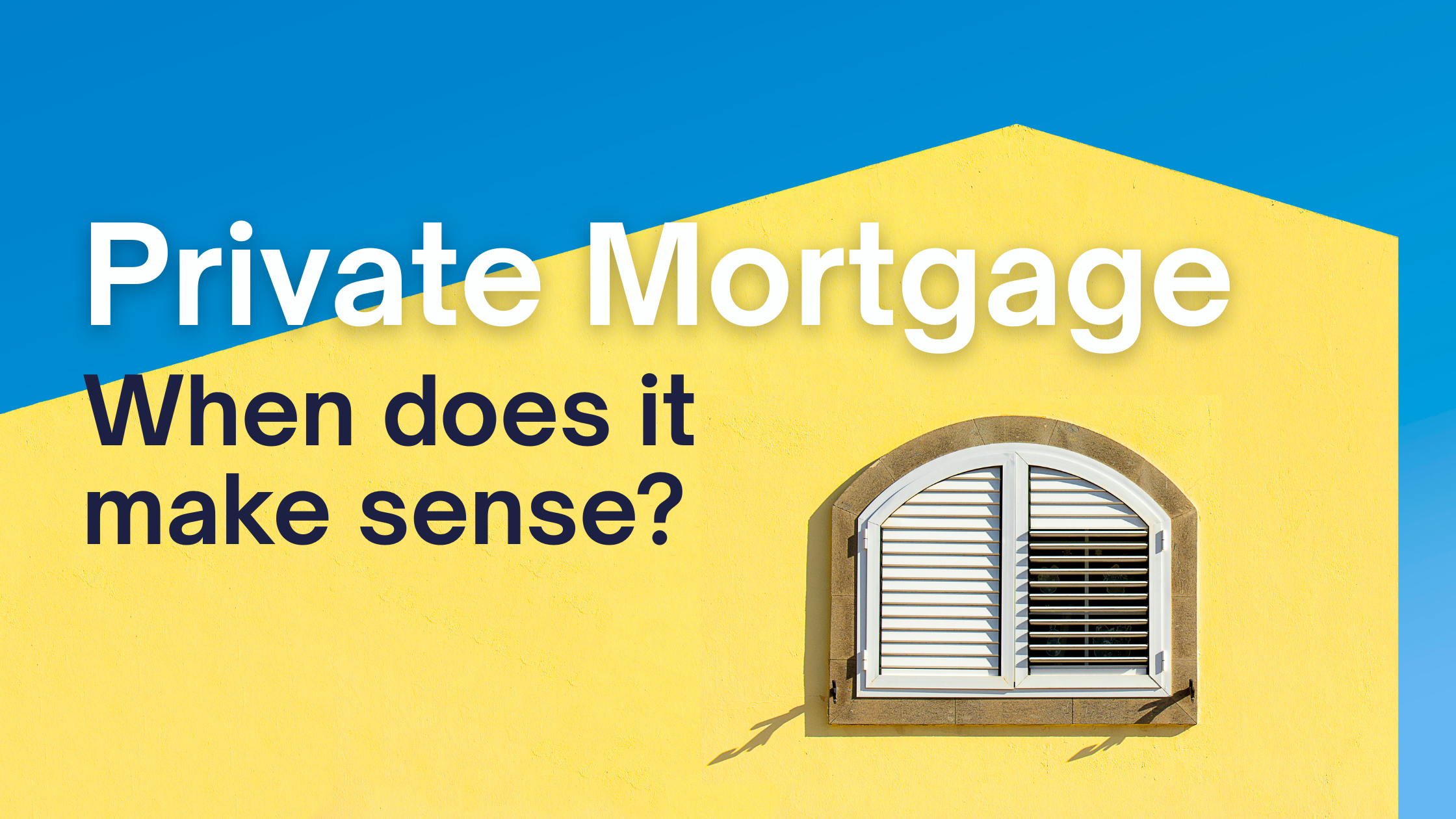 House by a small bridge with the sun shining the background with the title private mortgage - and when does it make sense?